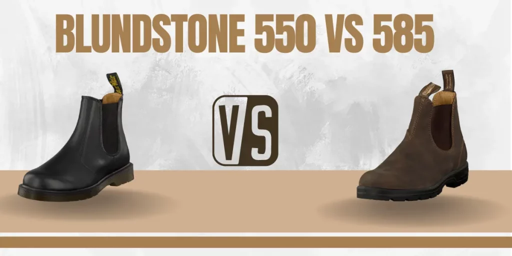 Blundstone 550 vs 585 A Clash of Comfort and Style Impostor Foot