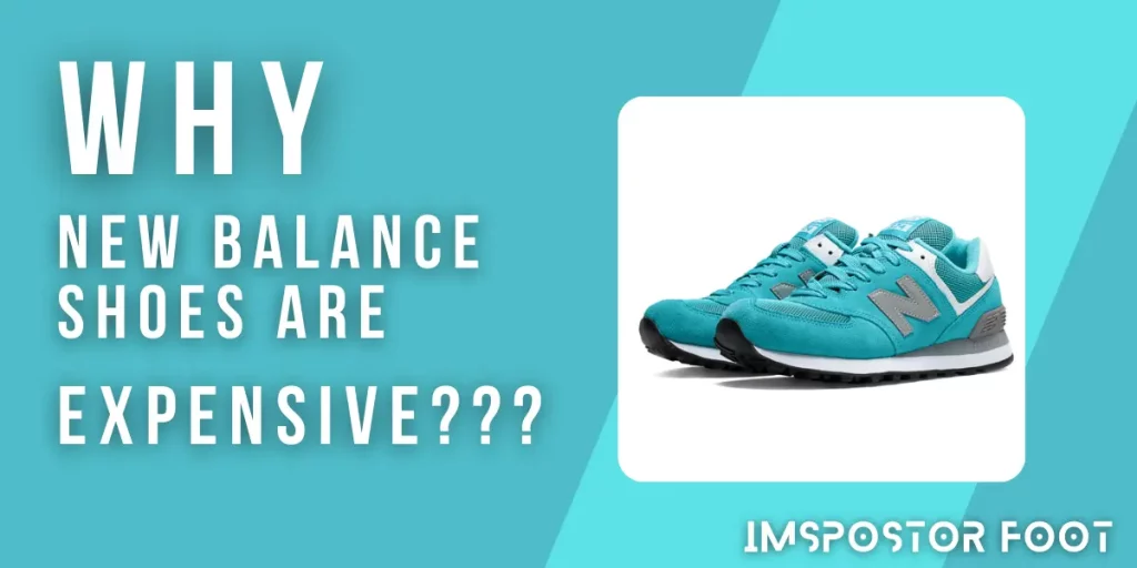 Why Are New Balance Shoes So Expensive?