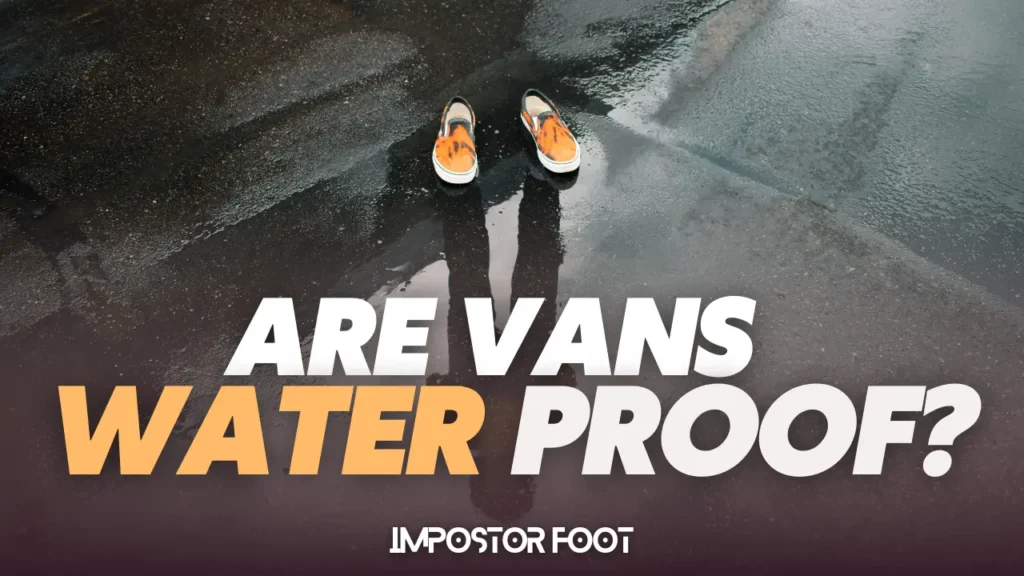 are vans shoes really waterproof