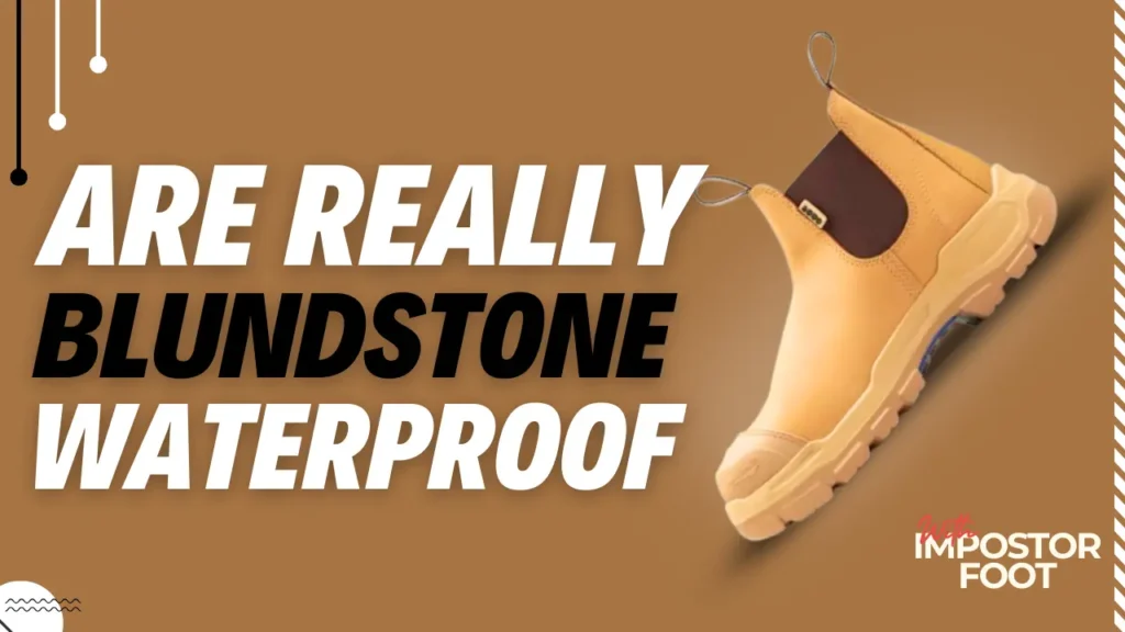 Are Blundstone Shoes Really Waterproof