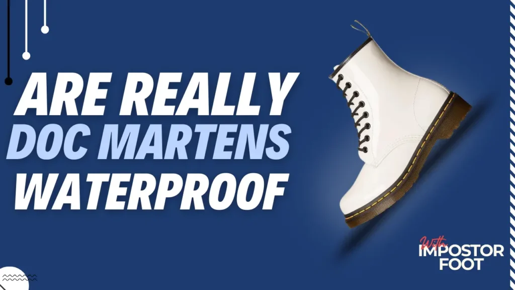 Are Dr Martens Boots Waterproof