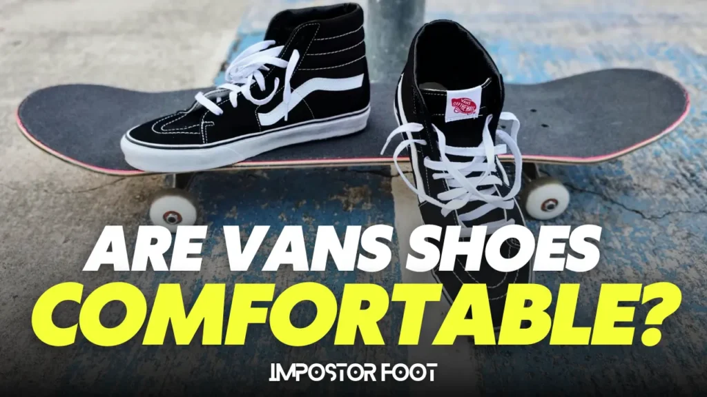 are vans shoes comfortable